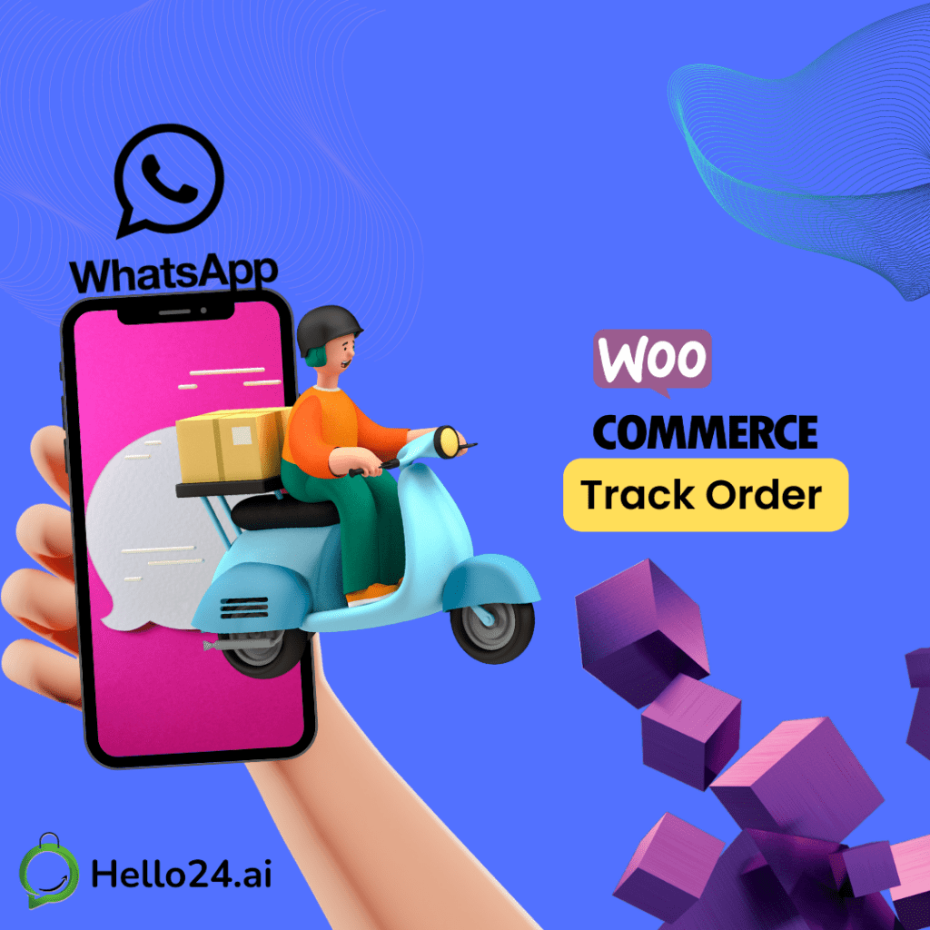 easy track order d2c b2c via whatsapp with hello24.ai connect WooCommerce Store to WhatsApp