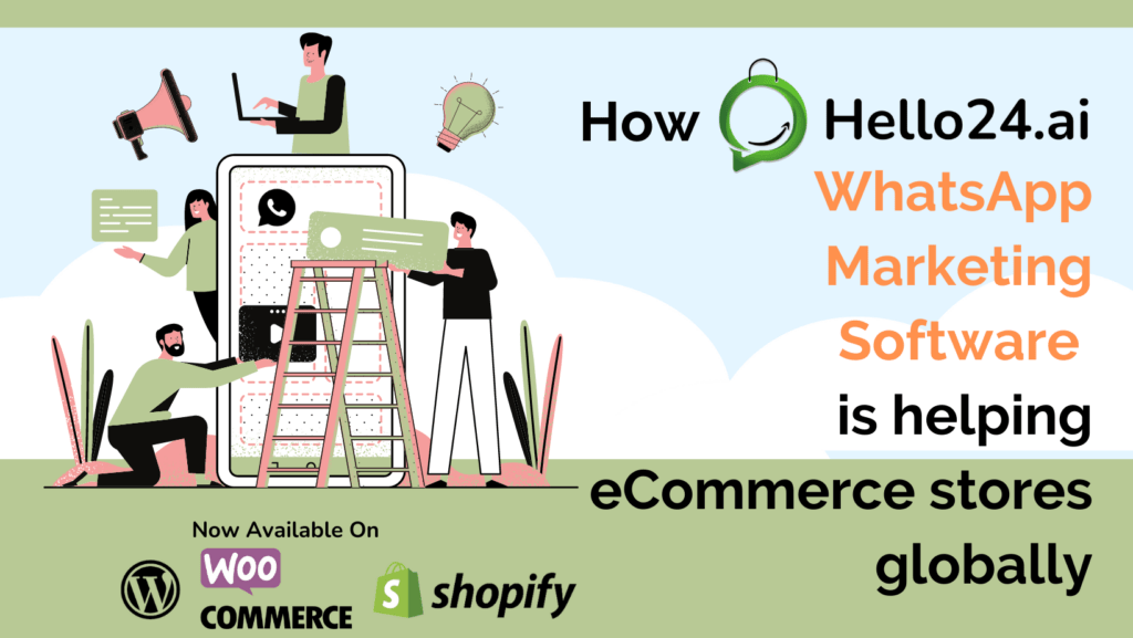 picture showing Hello24.ai's WhatsApp Marketing software saving ecommerce stores globally