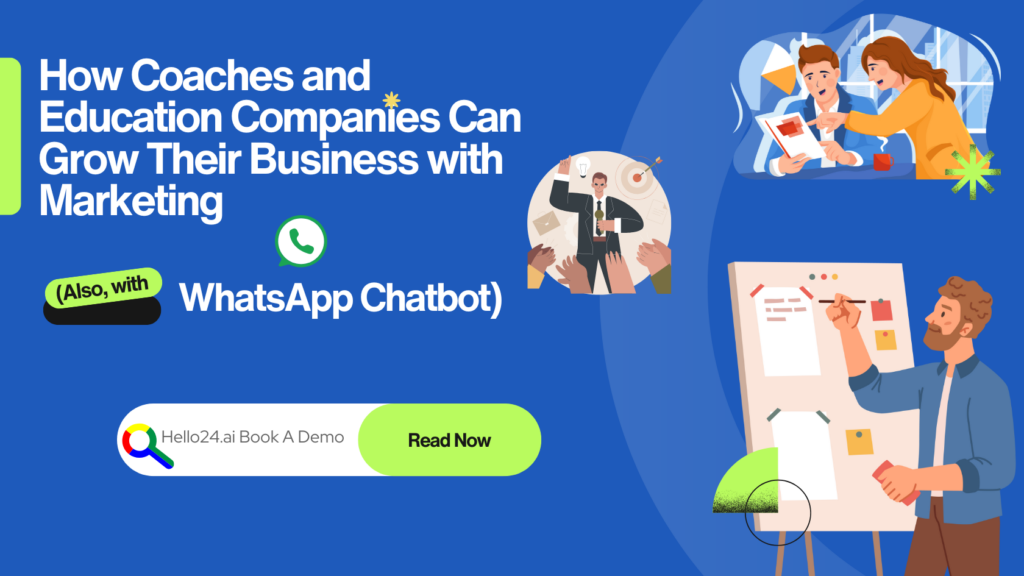 How Coaches and Education Companies Can Grow Their Business with Marketing (Also, with WhatsApp Chatbot)