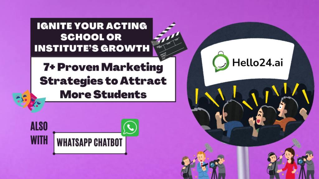 Ignite Your Acting School or Institute’s Growth 7+ Proven Marketing Strategies to Attract More Students, also with WhatsApp Chatbot