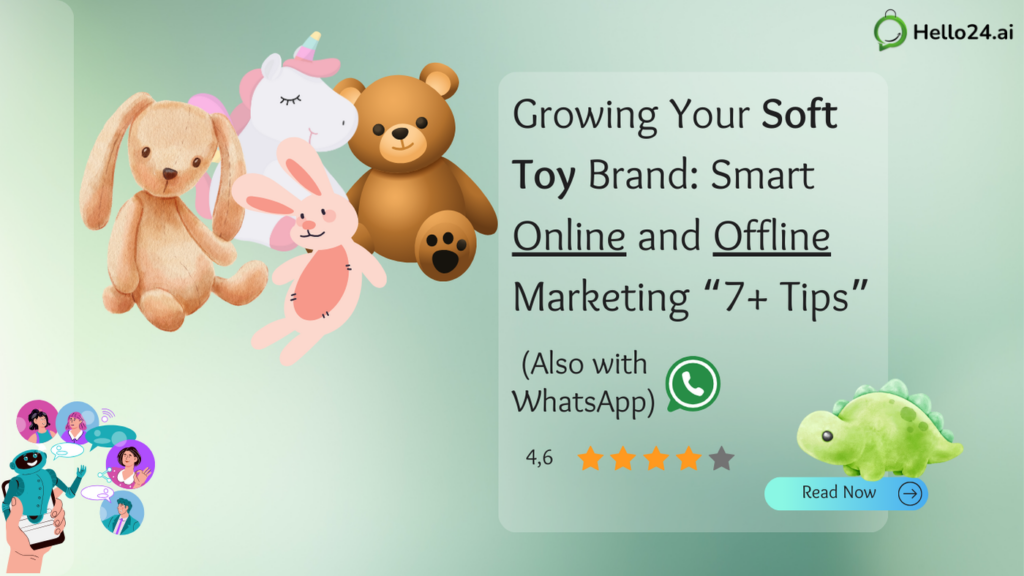Growing Your Soft Toy Brand Smart Online and Offline Marketing 7+ Tips (Also with WhatsApp)