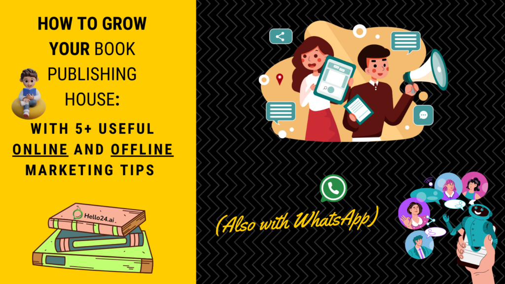 How to Grow Your Book Publishing House With 5+ Useful Online and Offline Marketing Tips (Also with WhatsApp)