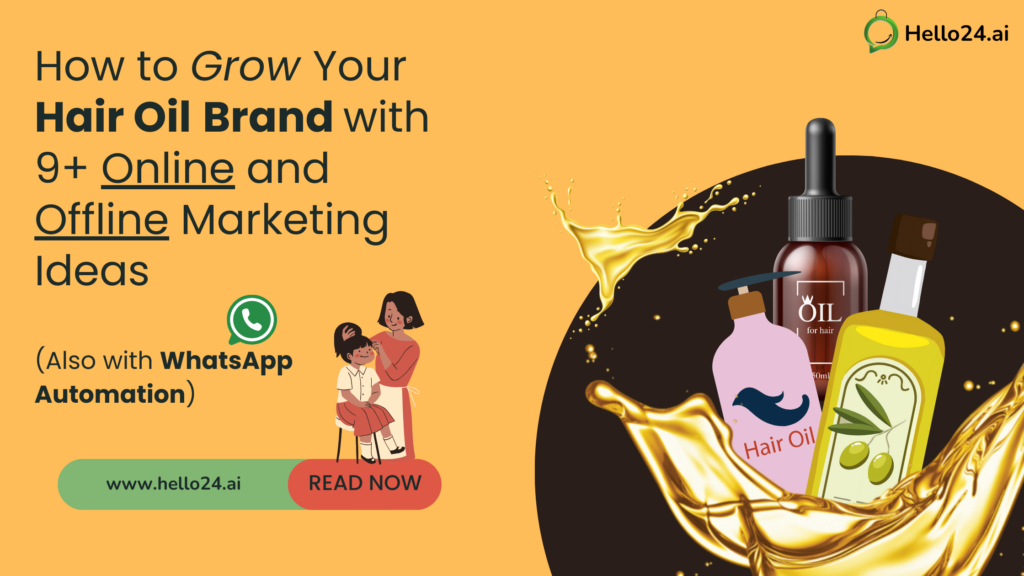 How to Grow Your Hair Oil Brand with 9+ Online and Offline Marketing Ideas (Also with WhatsApp Automation)