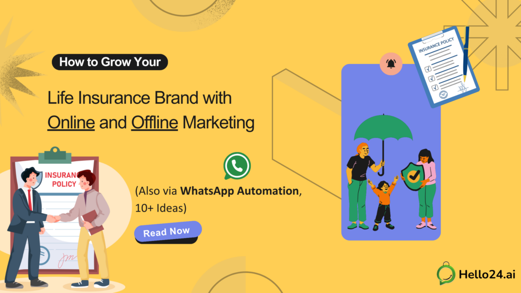 How to Grow Your Life Insurance Brand with Online and Offline Marketing (Also via WhatsApp Automation, 10+ Ideas)