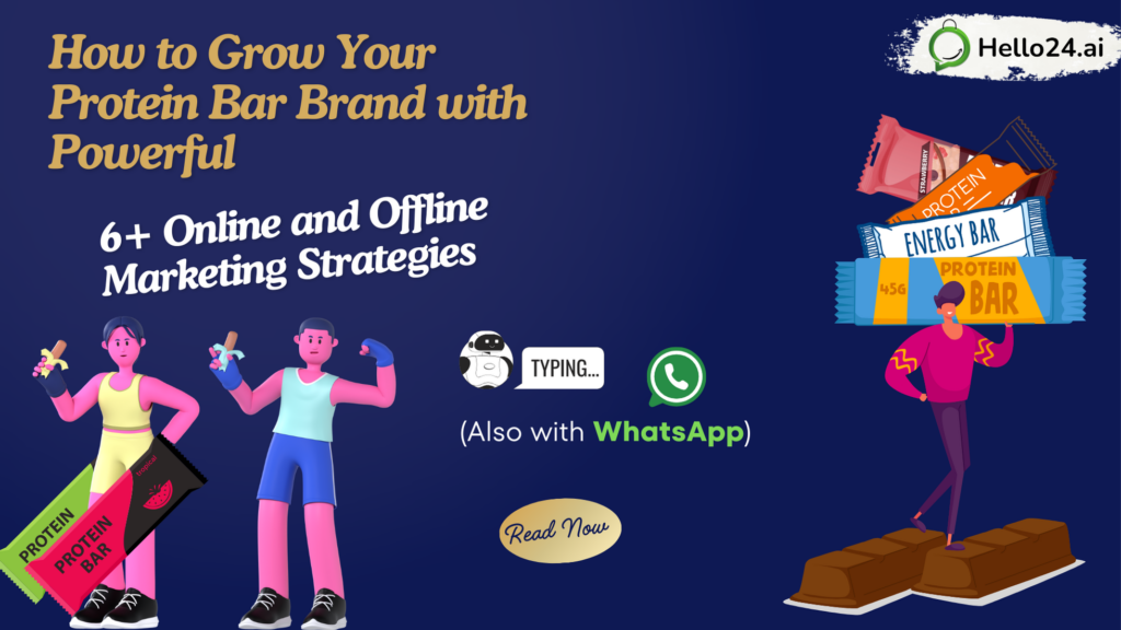 How to Grow Your Protein Bar Brand with Powerful 6+ Online and Offline Marketing Strategies (Also with WhatsApp)