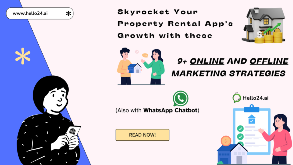 Skyrocket Your Property Rental App’s Growth with These Powerful 9+ Online and Offline Marketing Strategies (Also with WhatsApp Chatbot)
