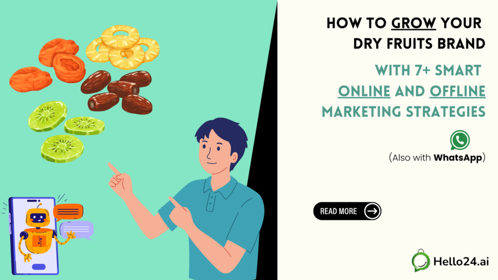 How to Grow Your Dry Fruits Brand with 7+ Smart Online and Offline Marketing Strategies (Also with WhatsApp)