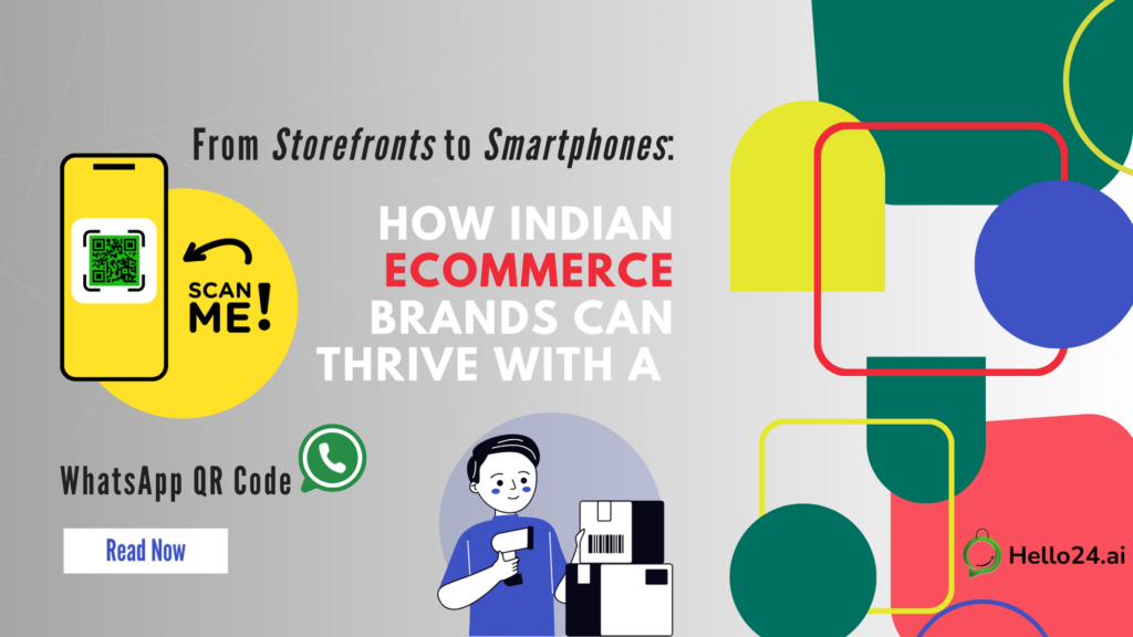 From Storefronts to Smartphones How Indian Ecommerce Brands Can Thrive with a WhatsApp QR Code