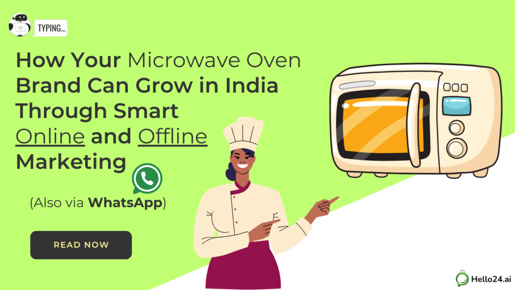 How Your Microwave Oven Brand Can Grow in India Through Smart Online and Offline Marketing (Also via WhatsApp)