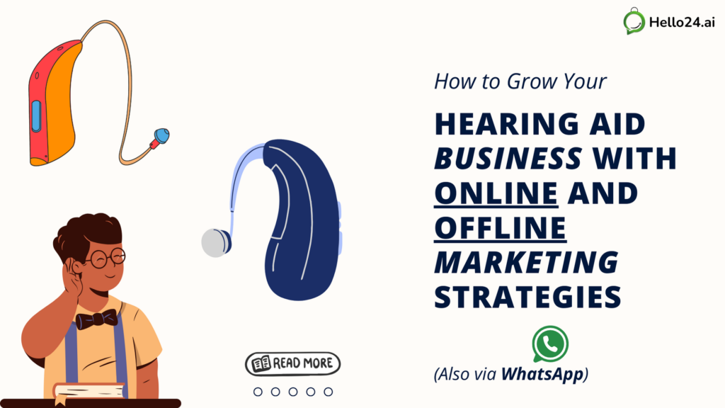 How to Grow Your Hearing Aid Business with Online and Offline Marketing Strategies (Also via WhatsApp)