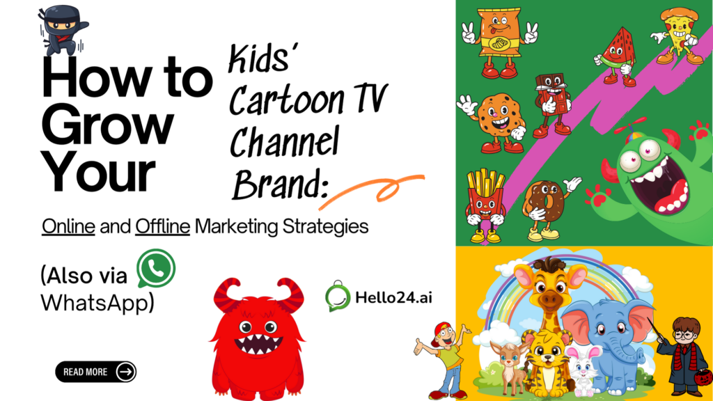 How to Grow Your Kids’ Cartoon TV Channel Brand Online and Offline Marketing Strategies (Also via WhatsApp)
