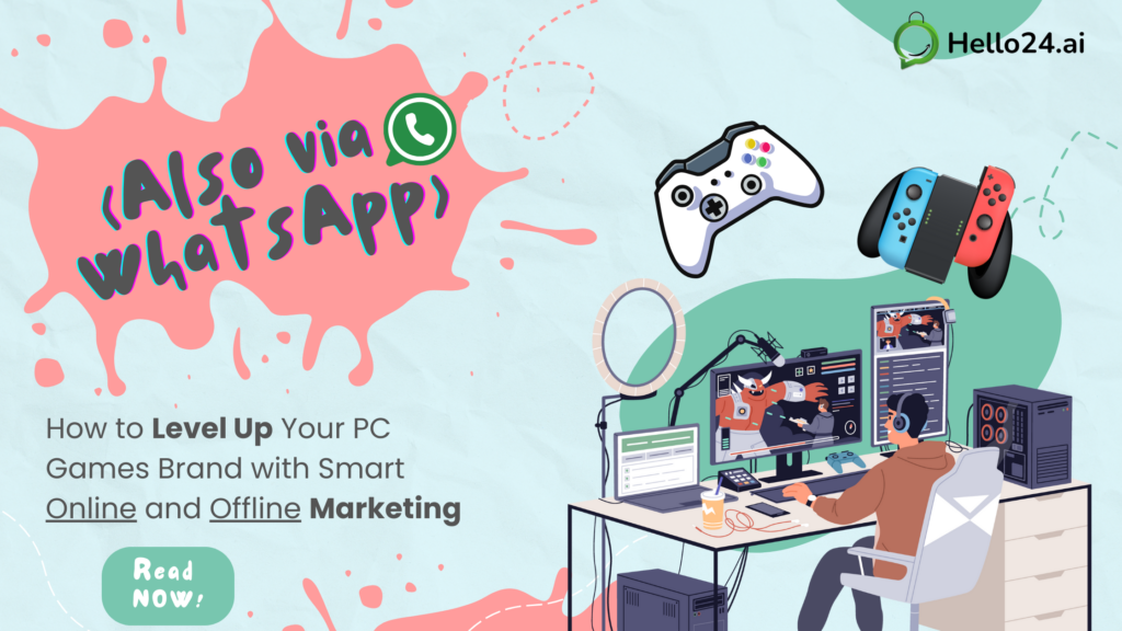 How to Level Up Your PC Games Brand with Smart Online and Offline Marketing (Also via WhatsApp)
