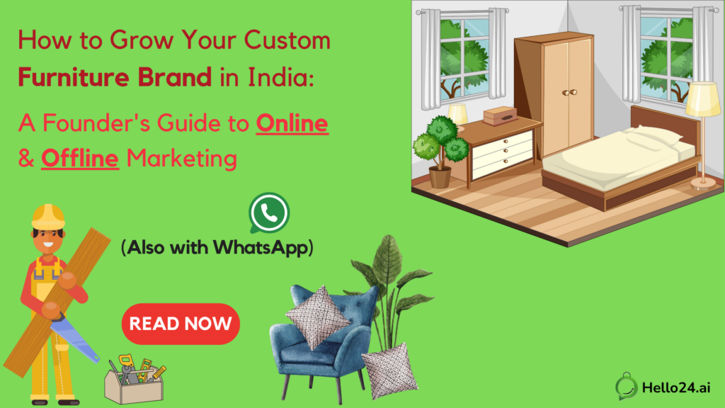 How to Grow Your Custom Furniture Brand in India A Founder's Guide to Online & Offline Marketing (Also with WhatsApp)
