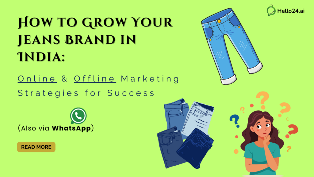 How to Grow Your Jeans Brand in India Online & Offline Marketing Strategies for Success (Also via WhatsApp)