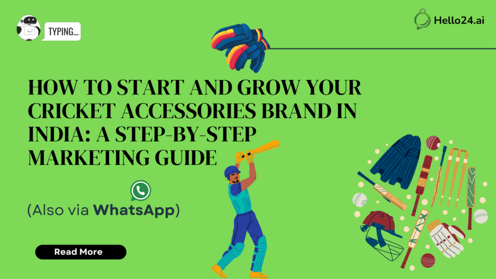 How to Start and Grow Your Cricket Accessories Brand in India: A Step-by-Step Marketing Guide (Also via WhatsApp)