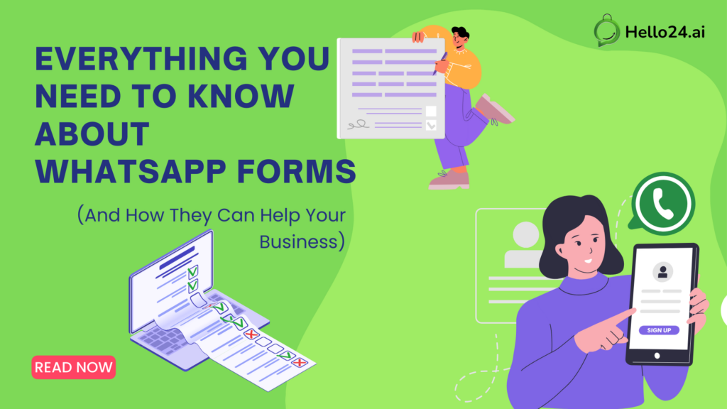 Everything You Need to Know About WhatsApp Forms (And How They Can Help Your Business)