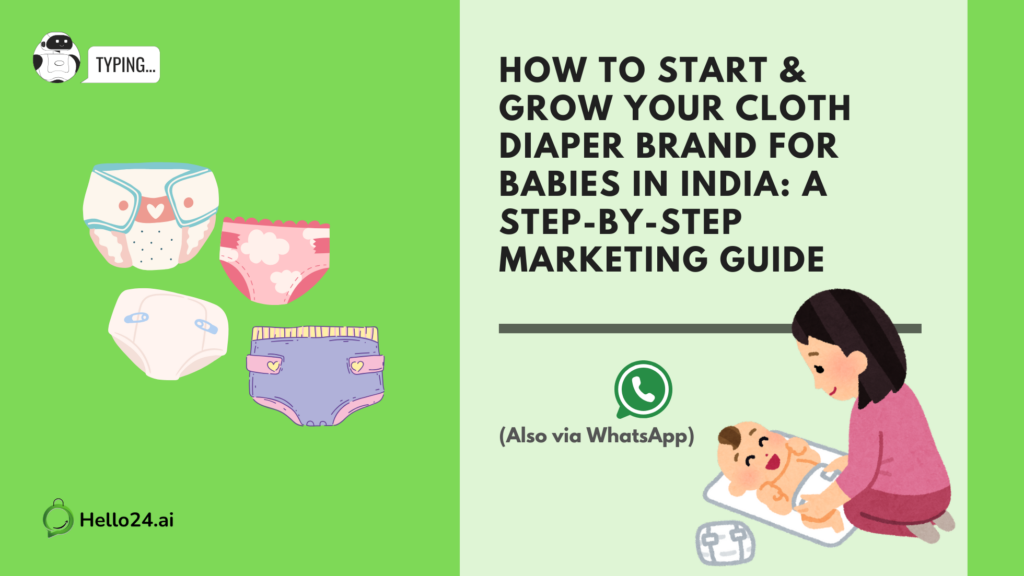 How to Start & Grow Your Cloth Diaper Brand for Babies in India A Step-by-Step Marketing Guide (Also via WhatsApp)