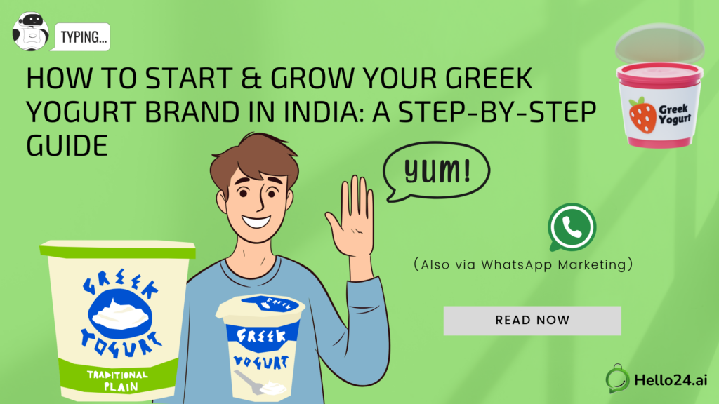 How to Start & Grow Your Greek Yogurt Brand in India A Step-by-Step Guide (Also via WhatsApp Marketing)
