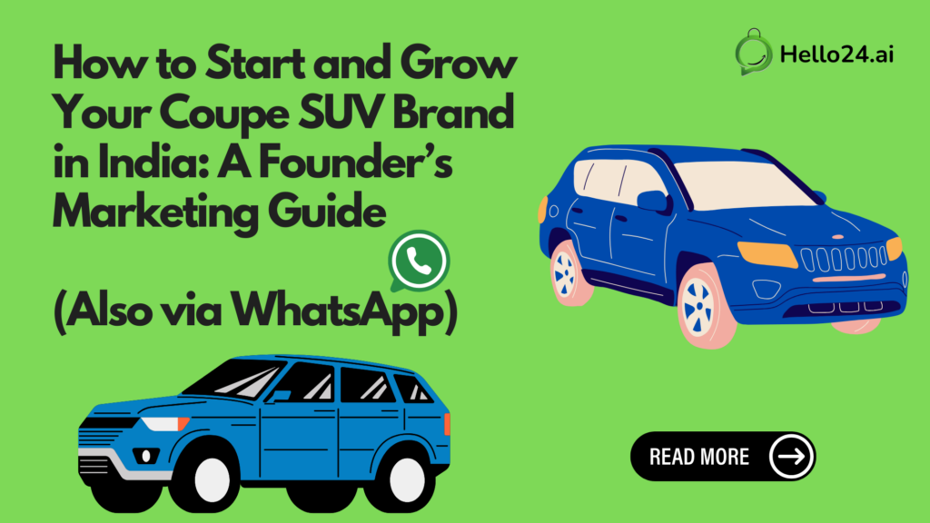 How to Start and Grow Your Coupe SUV Brand in India A Founder’s Marketing Guide (Also via WhatsApp)