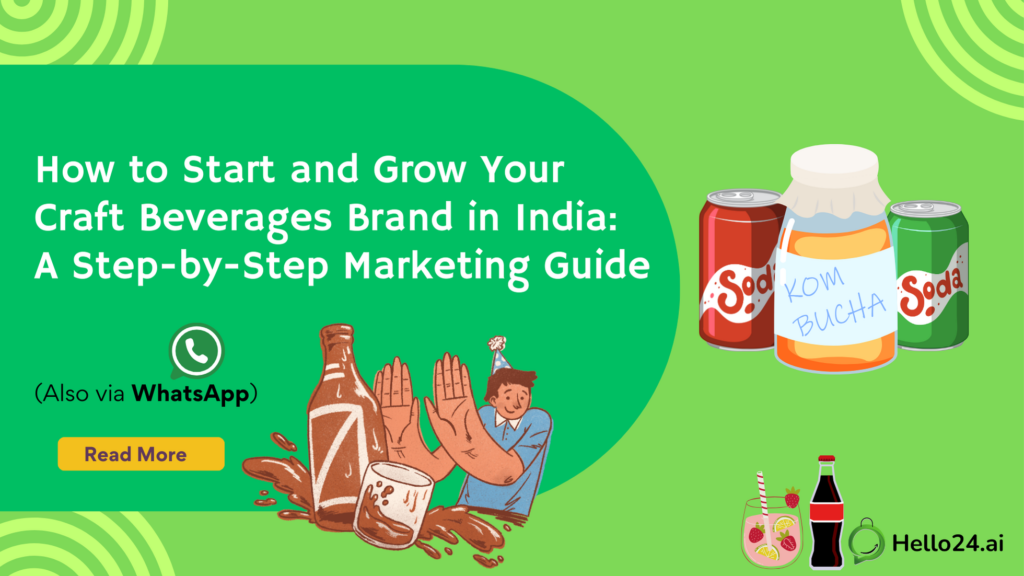 How to Start and Grow Your Craft Beverages Brand in India A Step-by-Step Marketing Guide (Also via WhatsApp)