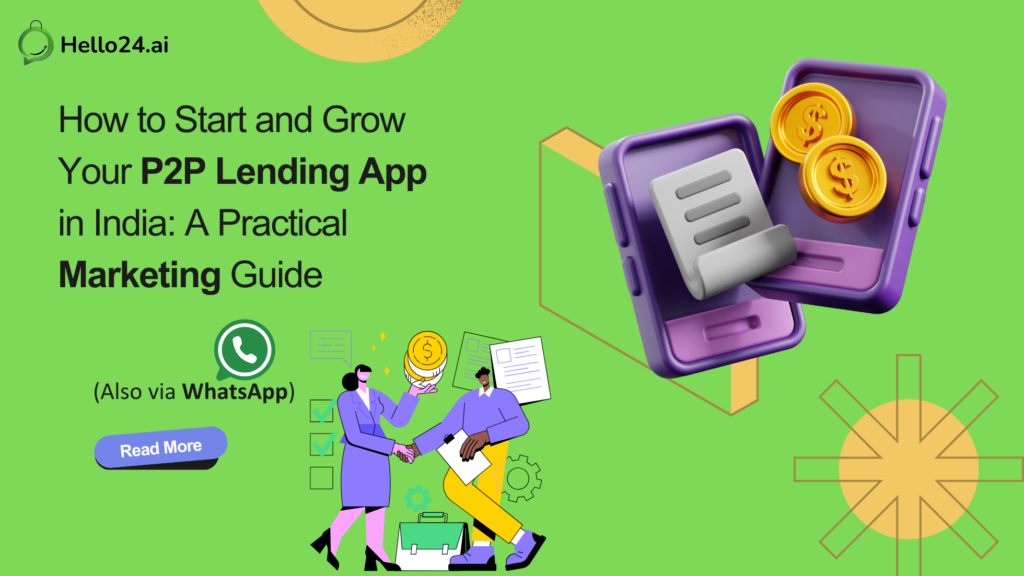 How to Start and Grow Your P2P Lending App in India A Practical Marketing Guide (Also via WhatsApp)