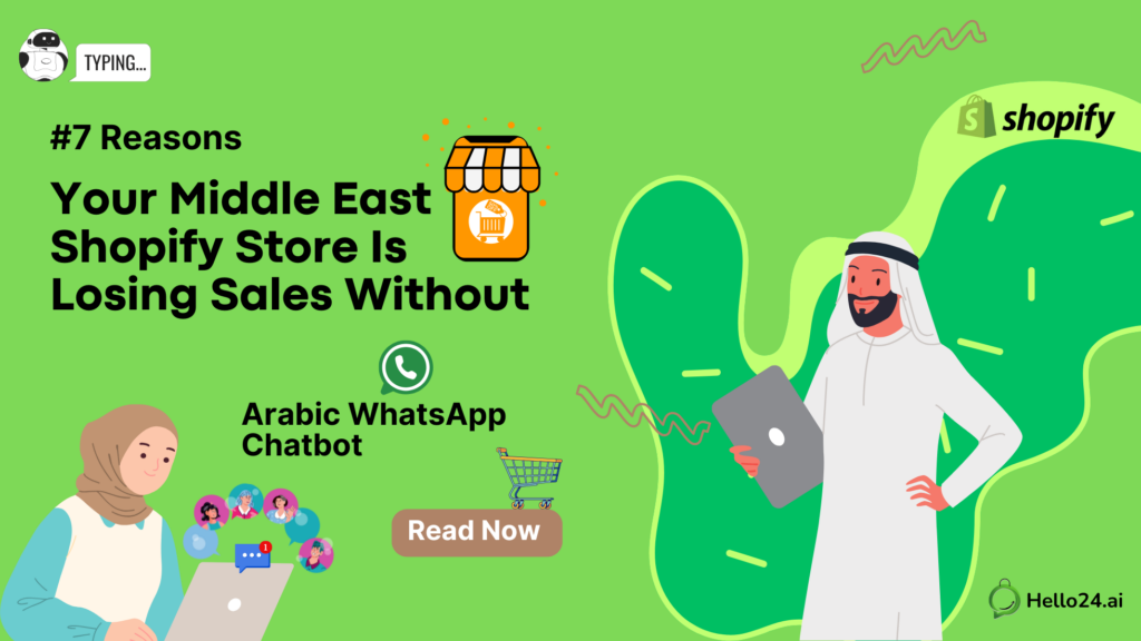 7 Reasons Your Middle East Shopify Store Is Losing Sales Without Arabic WhatsApp Chatbot