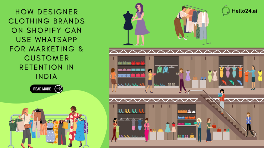 How Designer Clothing Brands on Shopify Can Use WhatsApp for Marketing & Customer Retention in India