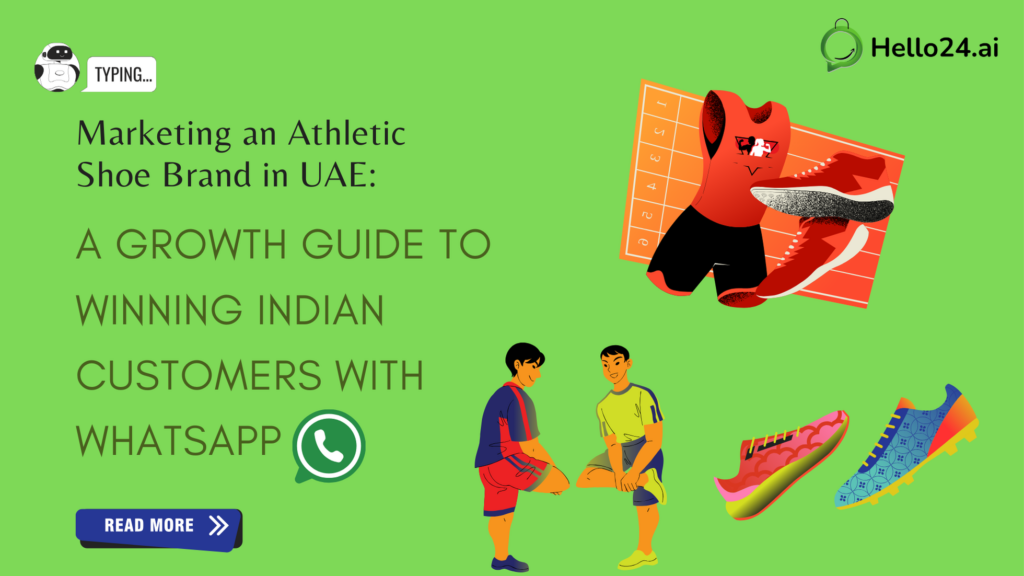 Marketing an Athletic Shoe Brand in UAE: A Growth Guide to Winning Indian Customers with WhatsApp