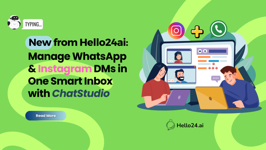 New from Hello24ai Manage WhatsApp & Instagram DMs in One Smart Inbox with ChatStudio