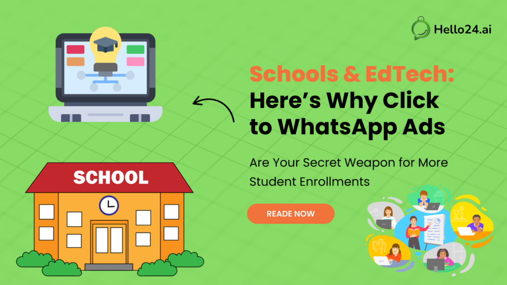 Schools & EdTech: Here’s Why Click to WhatsApp Ads Are Your Secret Weapon for More Student Enrollments