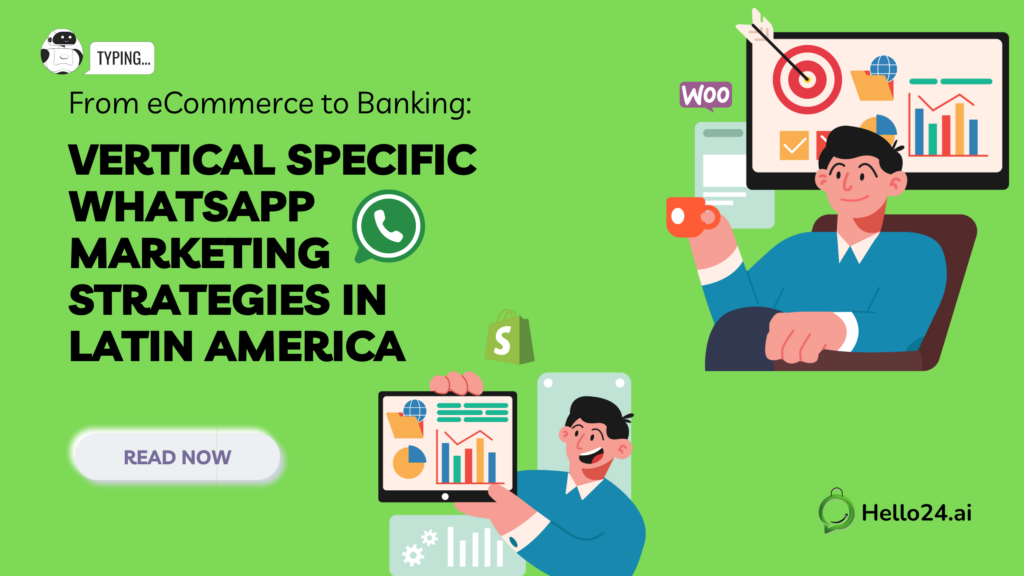 From eCommerce to Banking Vertical Specific WhatsApp Marketing Strategies in Latin America